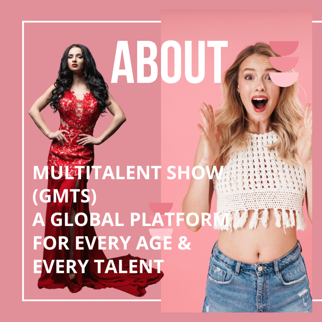 Global Multitalent Show GMTS world class platform designed to discover promote and celebrate extraordinary talent across the globe