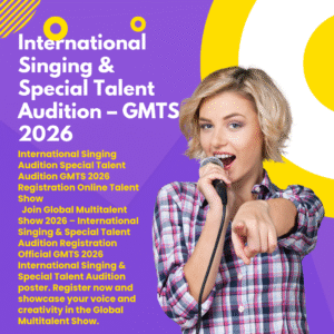 🏆 International Singing Audition Special Talent Audition – Registration | Join Online Talent Show 🌍 Global Multitalent Show - GMTS 2026 🌟