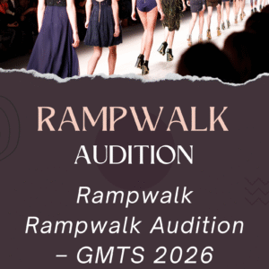 🚶‍♀️ Rampwalk Audition – GMTS 2026 Registration | Join Online Rampwalk Talent Show & Win ₹1,00,000 Cash Prize 🏆