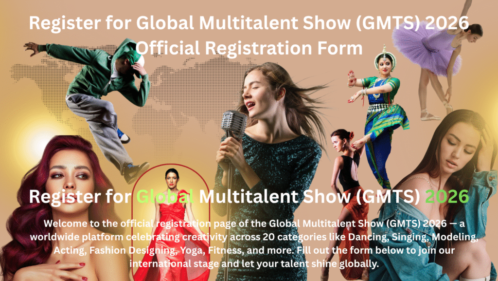 GMTS 2026 Registration - Global Multitalent Show Participants