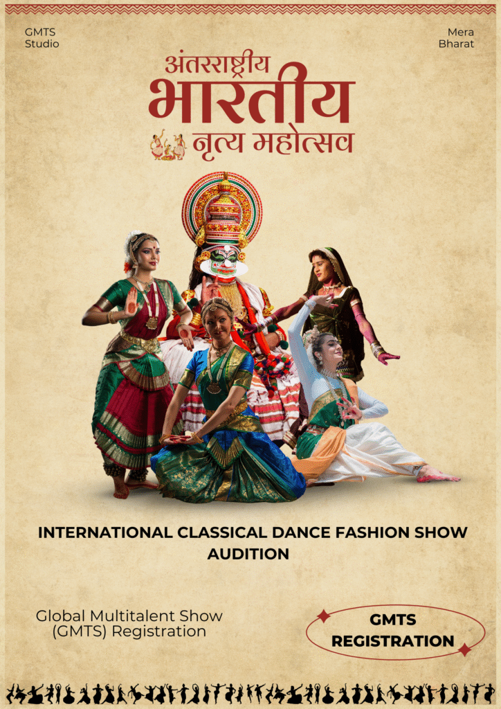 🩰Classical Dance GMTS 2026 – Bharatanatyam, Kathak & Odissi Global Guide + Online Registration 34 🌍 International Classical Dance Fashion Show Audition 2026 | Global Multitalent Show (GMTS) Registration