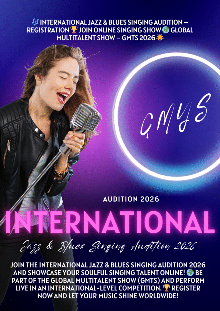 Pop Rock Indie Songs GMTS 2026 – Ultimate Global Singing Guide & Registration 39 🎶 International Jazz & Blues Singing Audition – Registration 🏆 Join Online Singing Show 🌍 Global Multitalent Show – GMTS 2026 🌟